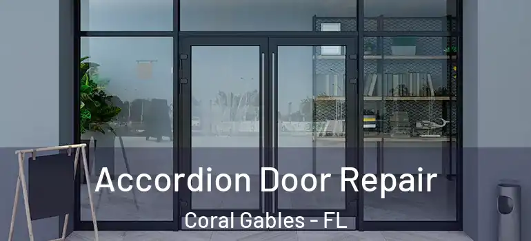  Accordion Door Repair Coral Gables - FL