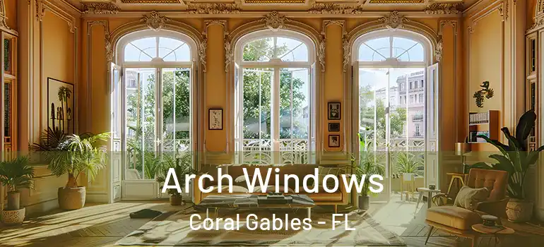  Arch Windows Coral Gables - FL