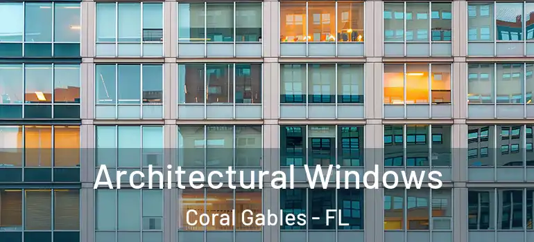  Architectural Windows Coral Gables - FL