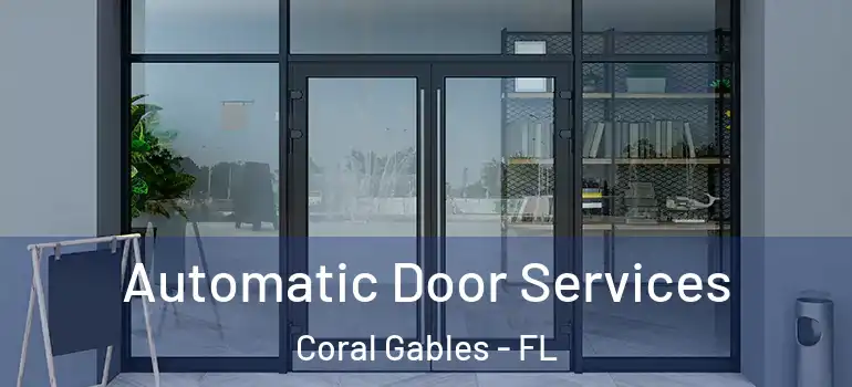  Automatic Door Services Coral Gables - FL