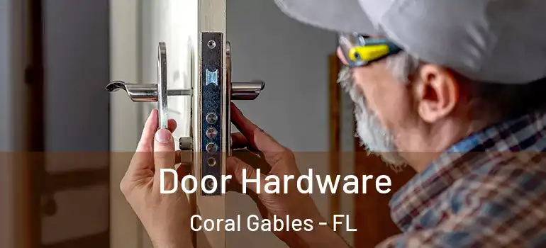  Door Hardware Coral Gables - FL