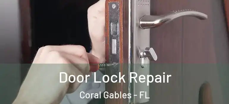  Door Lock Repair Coral Gables - FL