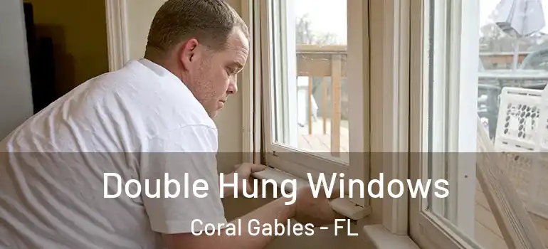  Double Hung Windows Coral Gables - FL