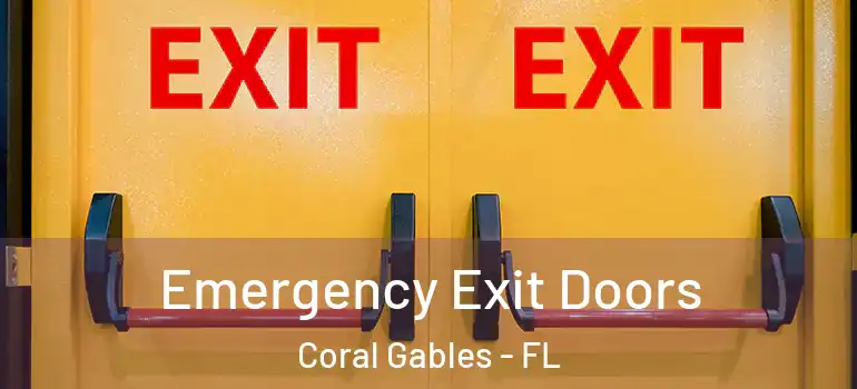  Emergency Exit Doors Coral Gables - FL