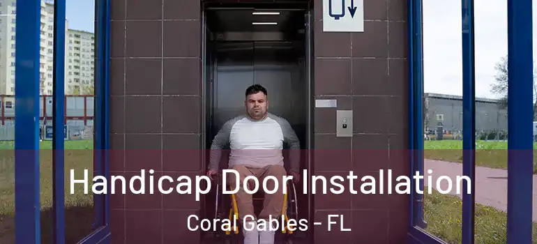  Handicap Door Installation Coral Gables - FL
