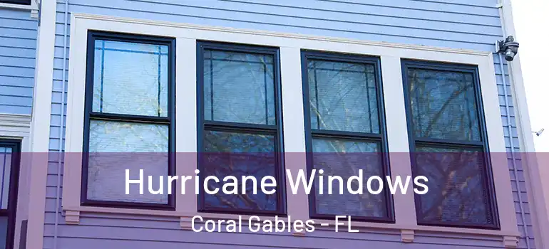  Hurricane Windows Coral Gables - FL