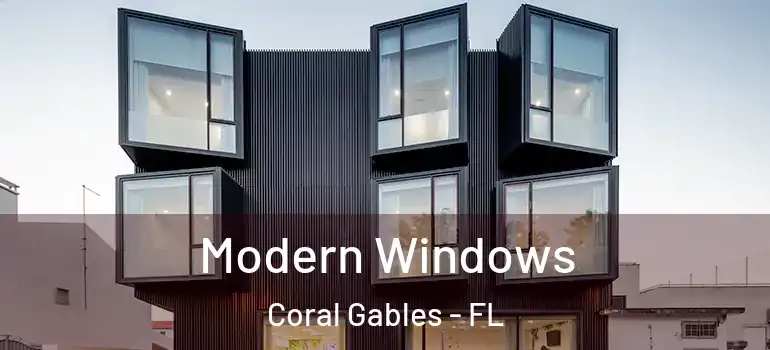  Modern Windows Coral Gables - FL