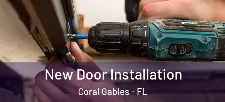  New Door Installation Coral Gables - FL