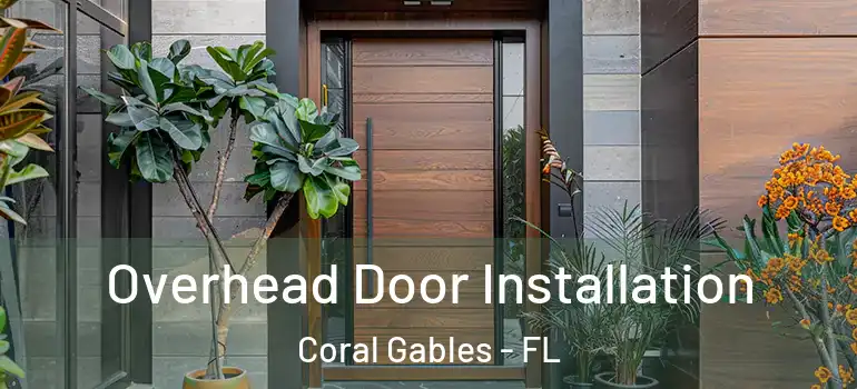  Overhead Door Installation Coral Gables - FL