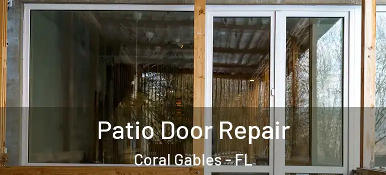  Patio Door Repair Coral Gables - FL
