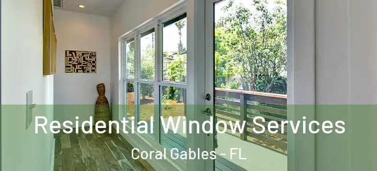  Residential Window Services Coral Gables - FL