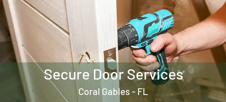  Secure Door Services Coral Gables - FL