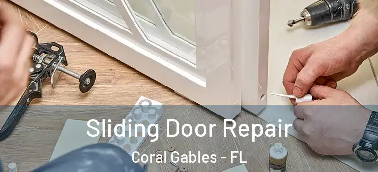  Sliding Door Repair Coral Gables - FL