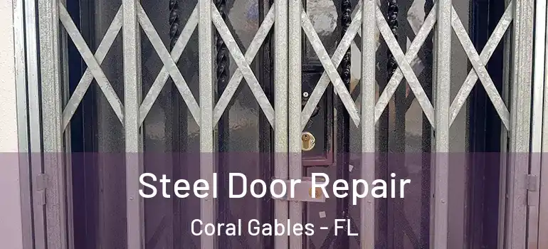  Steel Door Repair Coral Gables - FL