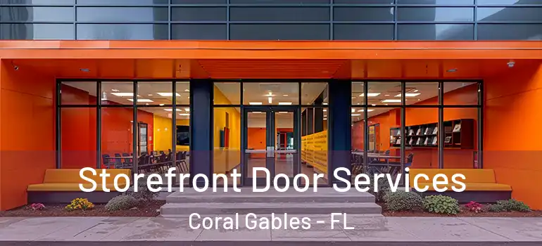  Storefront Door Services Coral Gables - FL