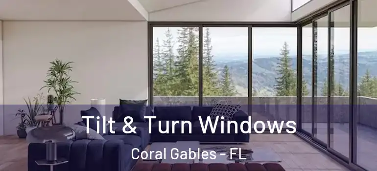  Tilt & Turn Windows Coral Gables - FL