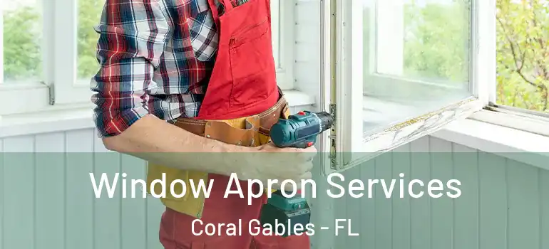  Window Apron Services Coral Gables - FL