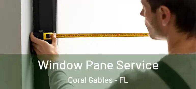  Window Pane Service Coral Gables - FL