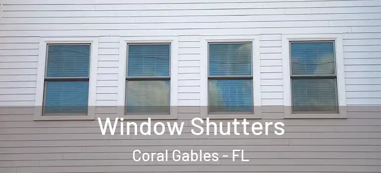  Window Shutters Coral Gables - FL