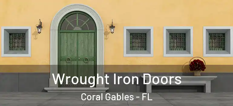  Wrought Iron Doors Coral Gables - FL